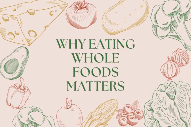 Why Eating Whole Foods Matters