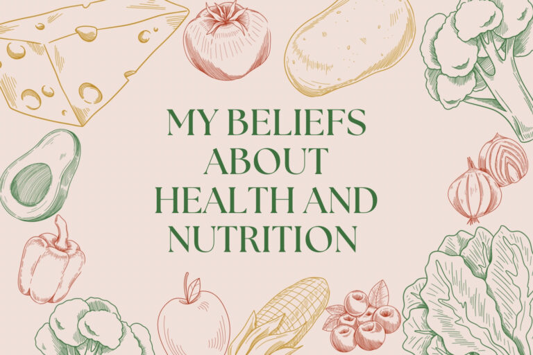 My Beliefs About Health and Nutrition